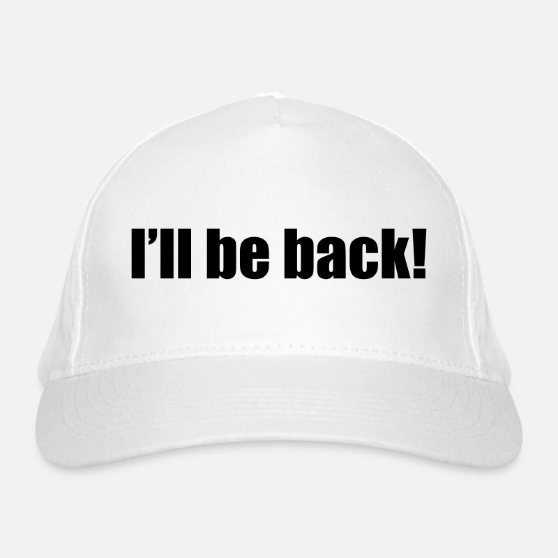 I'll be back Bio-Baseballkappe