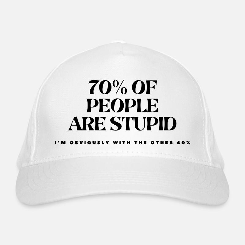 70% der Menschen sind dumm # Bio-Baseballkappe