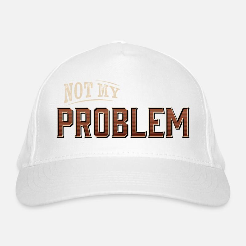 Humour Pas mon problème Design Casquette classique bio