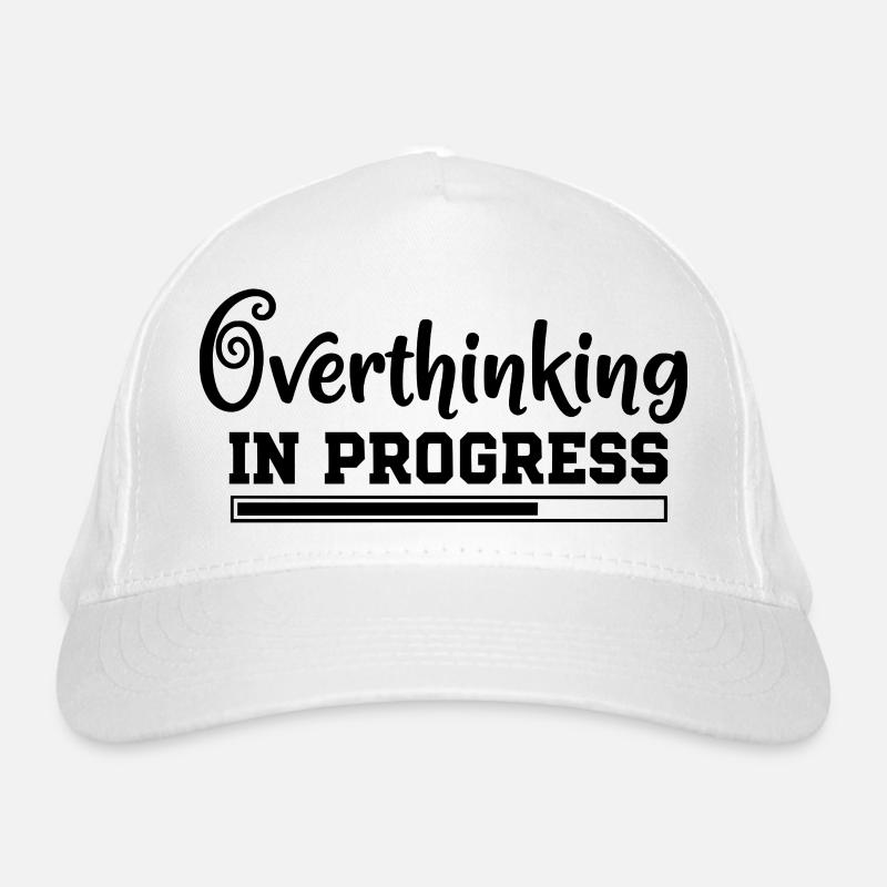 Overthinking in Progress – humorvoller Spruch Bio-Baseballkappe