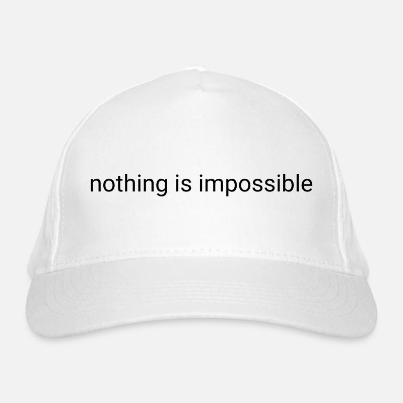 Nothing is impossible plain text Organic Baseball Cap