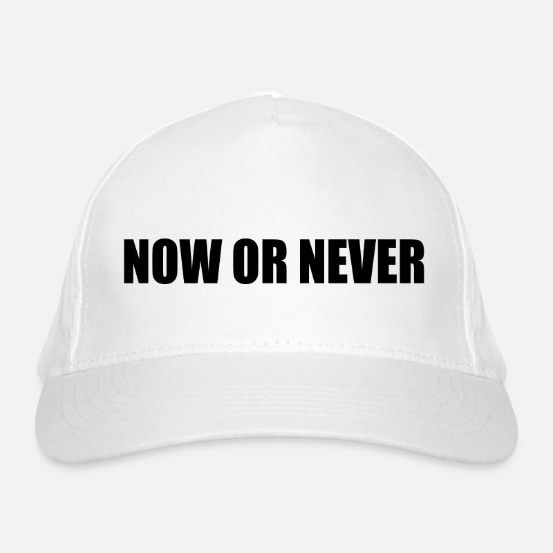 Now or never Organic Baseball Cap