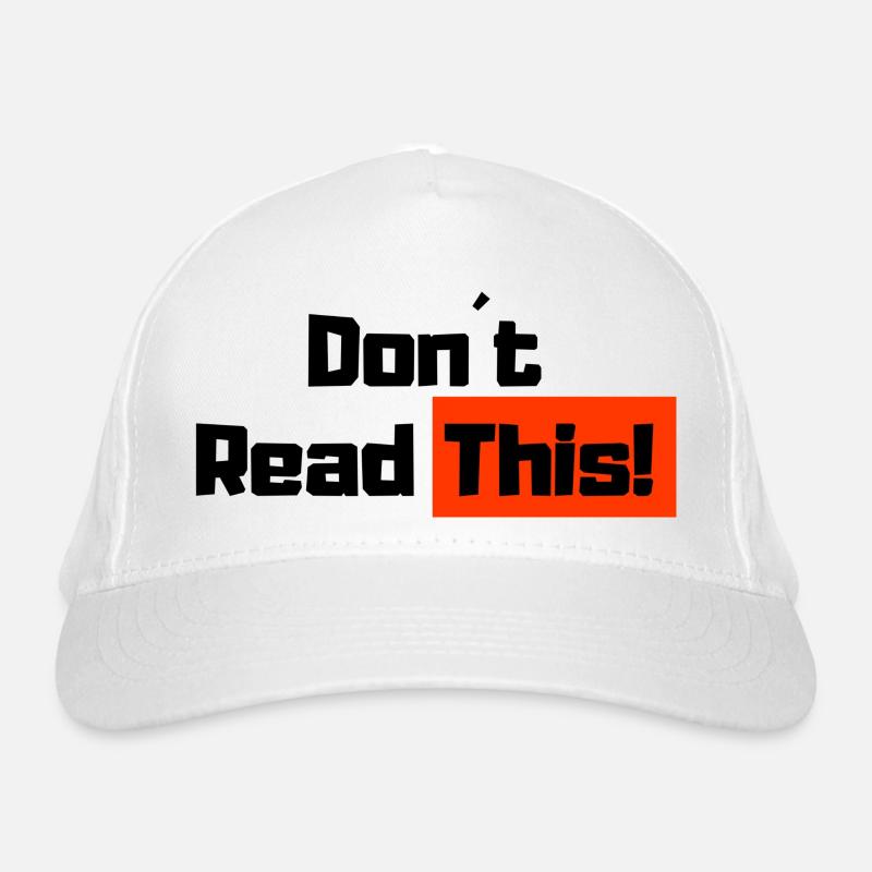 Don´t Read This! - Bio-Baseballkappe - Weiß