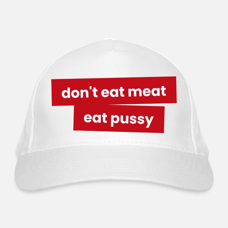 Ne mangez pas de viande - Mangez p***y Casquette classique bio