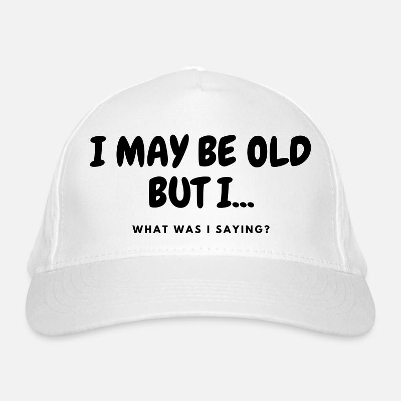 Ich mag alt sein, aber ich..... # Bio-Baseballkappe