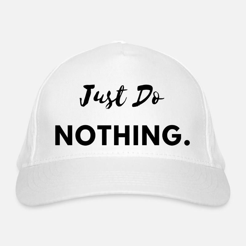 Just Do Nothing Organic Baseball Cap