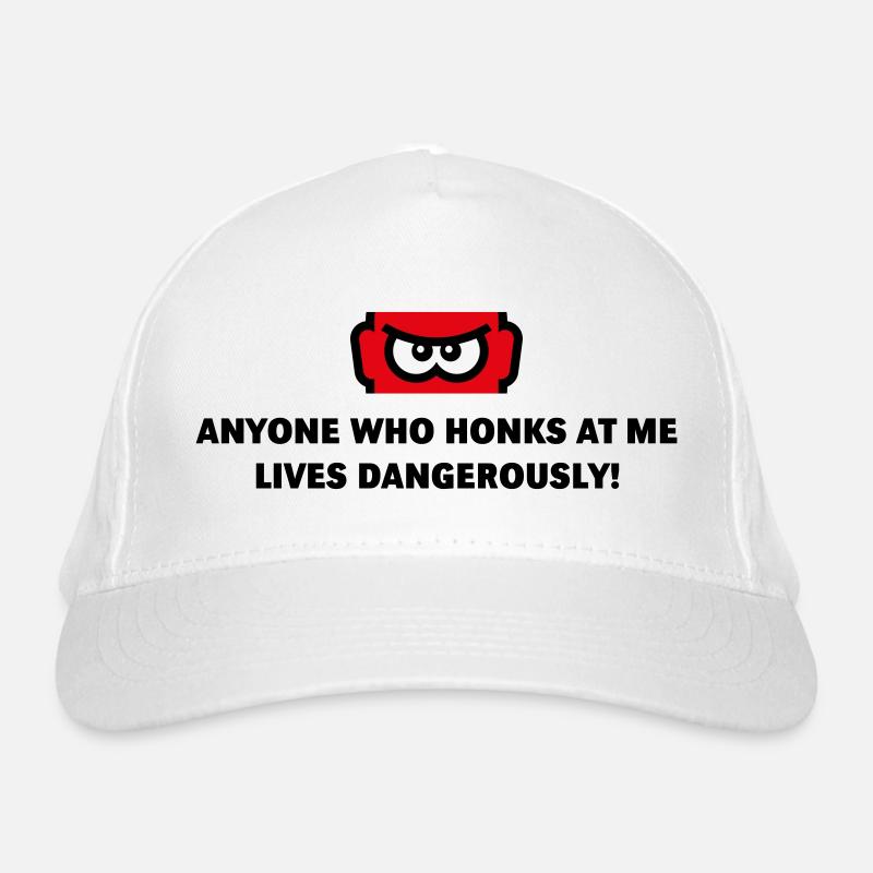 Anyone Who Honks At Me Lives Dangerously! (POS 3C) Bio-Baseballkappe
