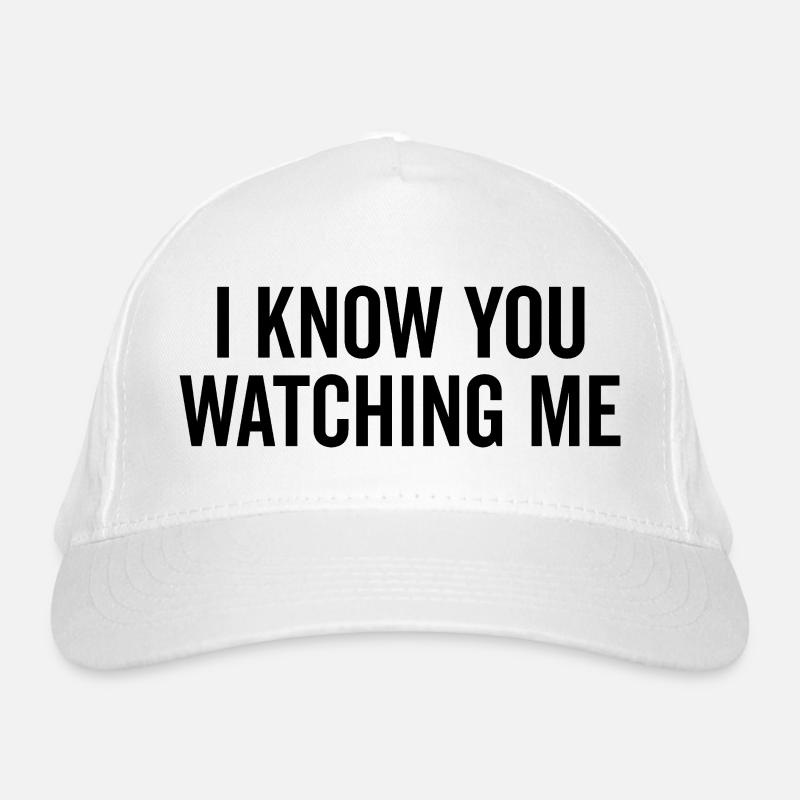 I Know You Watching Me Organic Baseball Cap