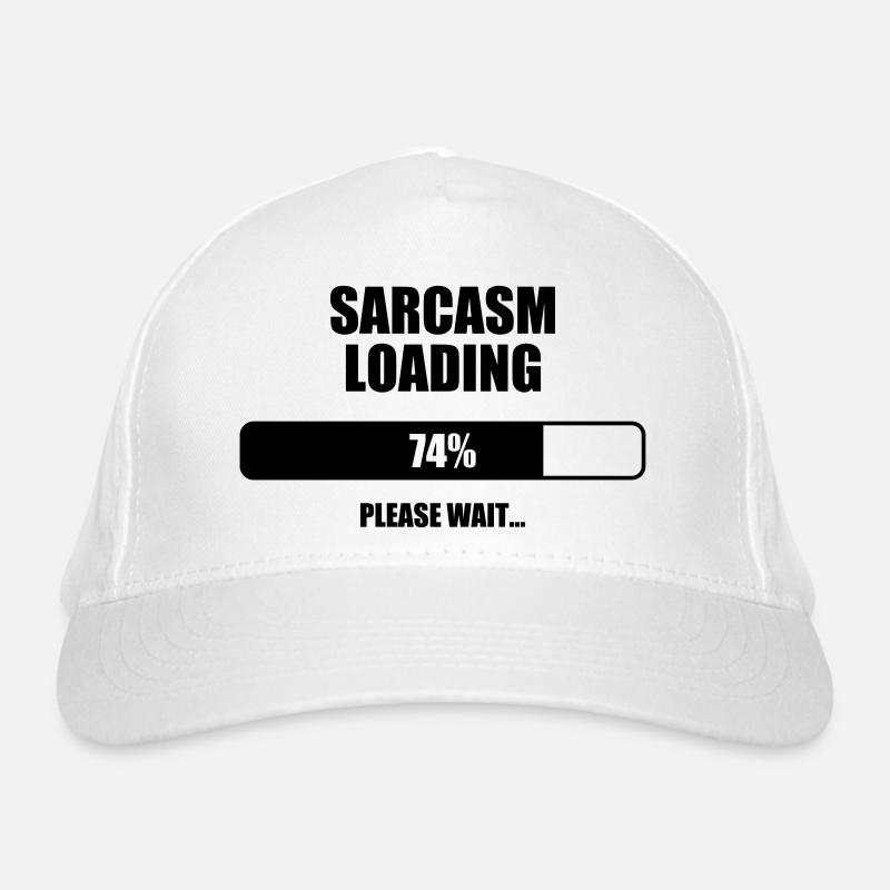 Sarcasm Loading - Humor - Funny - Joke - Friend Casquette classique bio