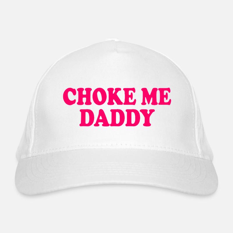 Choke me daddy Organic Baseball Cap