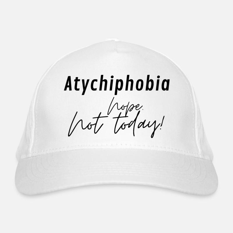 Atychiphobie Peur de l’échec. Non, pas aujourd’hui. Casquette classique bio