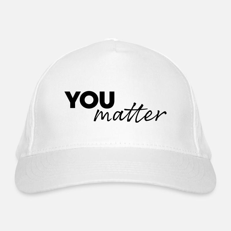 You matter Organic Baseball Cap