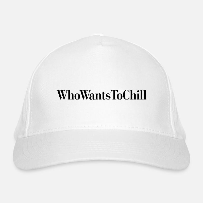 Who wants to chill Organic Baseball Cap