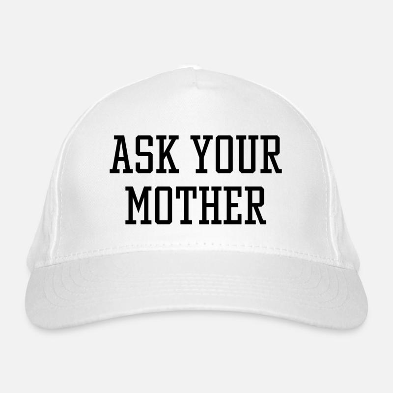 Demandez à votre mère - Casquette classique bio - blanc