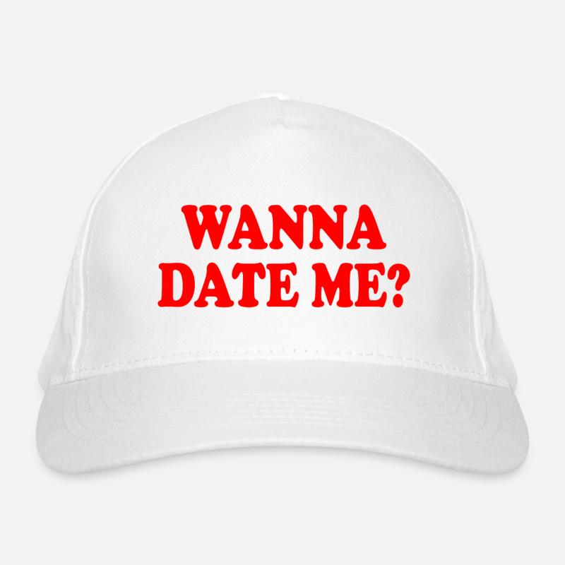 wanna date me Organic Baseball Cap