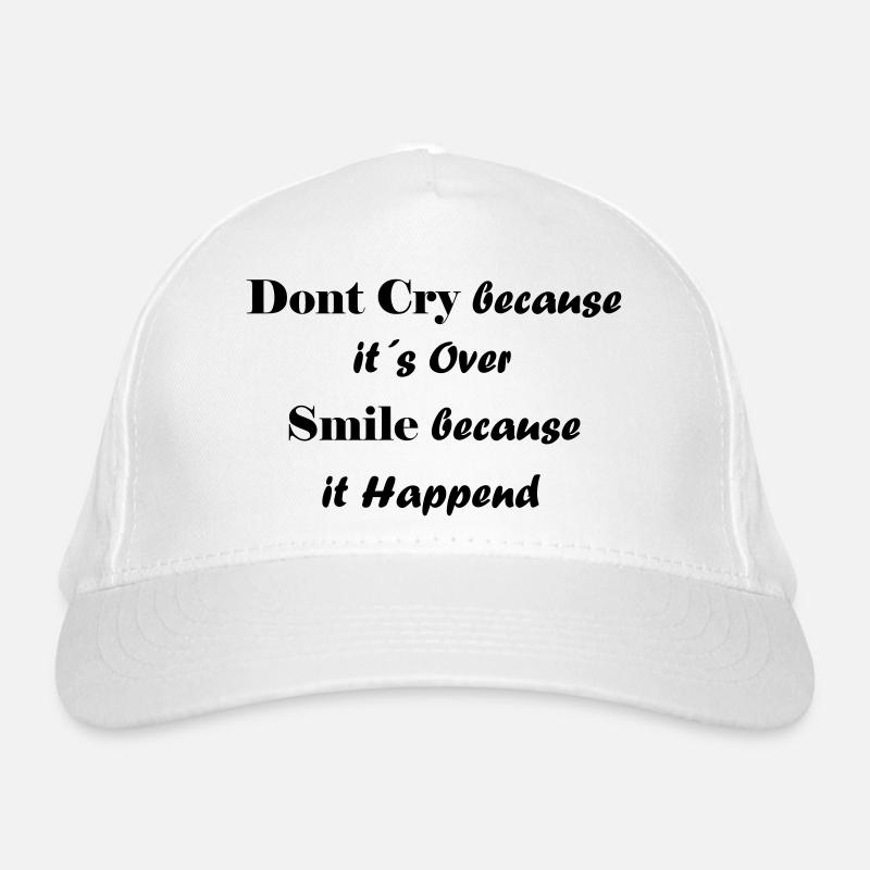 dont cry because its over - Schriftzug Bio-Baseballkappe