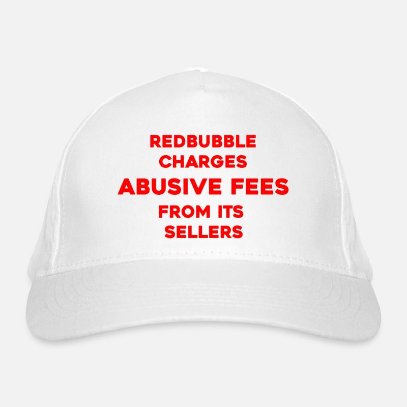 PROTEST - REDBUBBLE CHARGES ABUSIVE FEES Organic Baseball Cap