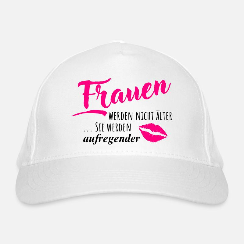 Frauen werden nicht älter - Sie werden aufregender Bio-Baseballkappe