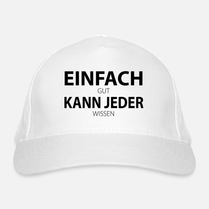 Einfach kann jeder - einfach gut kann jeder wissen Bio-Baseballkappe