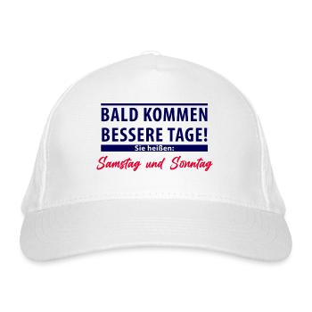 Bald kommen bessere Tage - Samstag und Sonntag - Bio-Baseballkappe - Weiß - Vorne