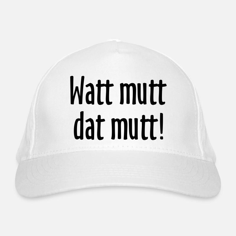 Watt mutt dat mutt! Norddeutsche Sprüche Bio-Baseballkappe