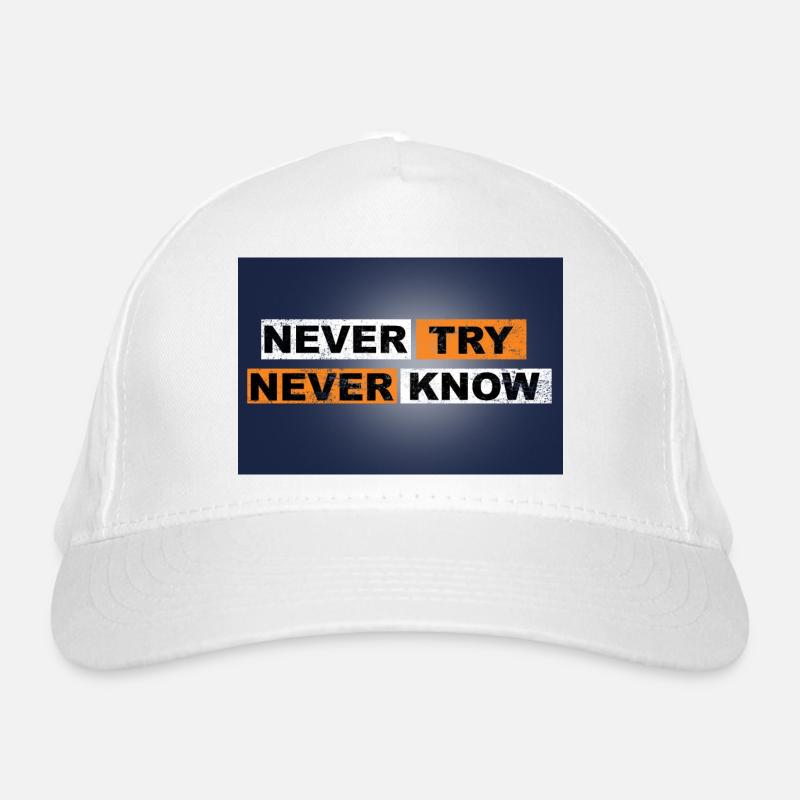 Never Try never know Motivation Quote Wall Organic Baseball Cap