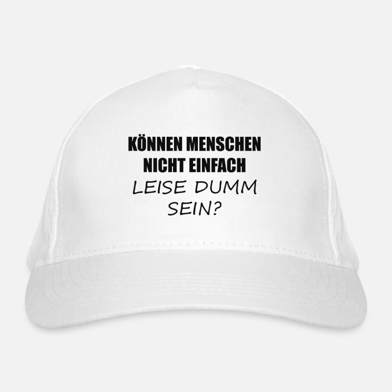 Können Menschen nicht einfach leide dumm sein? Bio-Baseballkappe