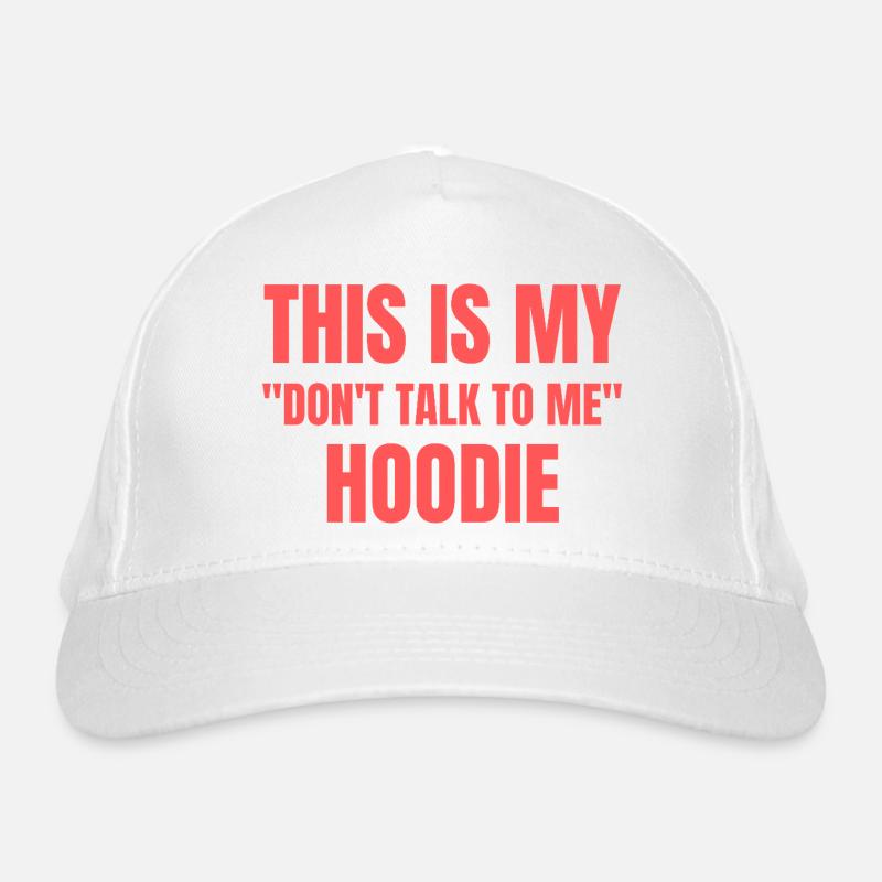 Funny saying for Introvert Don't talk to me Organic Baseball Cap