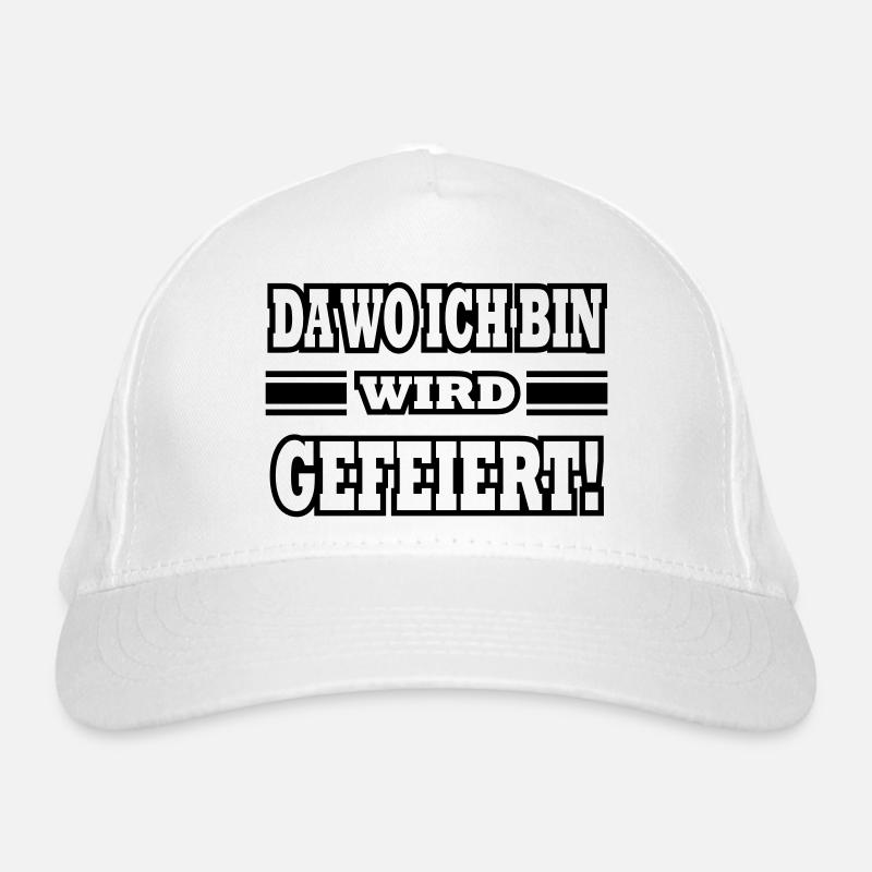 da wo ich bin wird gefeiert Bio-Baseballkappe