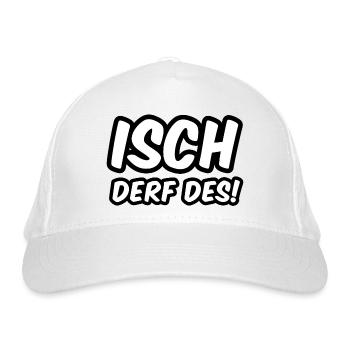 Isch derf des! - Bio-Baseballkappe - Weiß - Vorne
