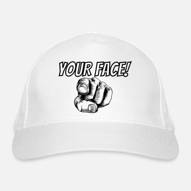 Your Face! Organic Baseball Cap