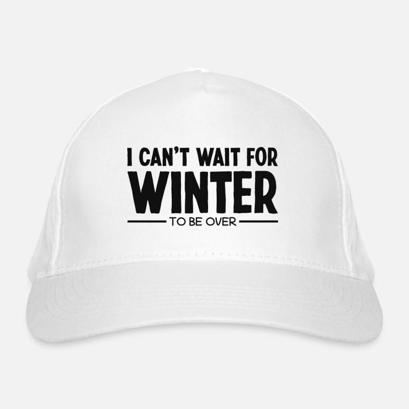 Sarcastic anti winter I hate winter sayings Organic Baseball Cap