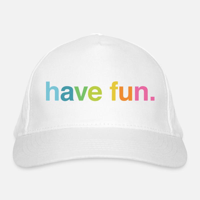Have fun Organic Baseball Cap