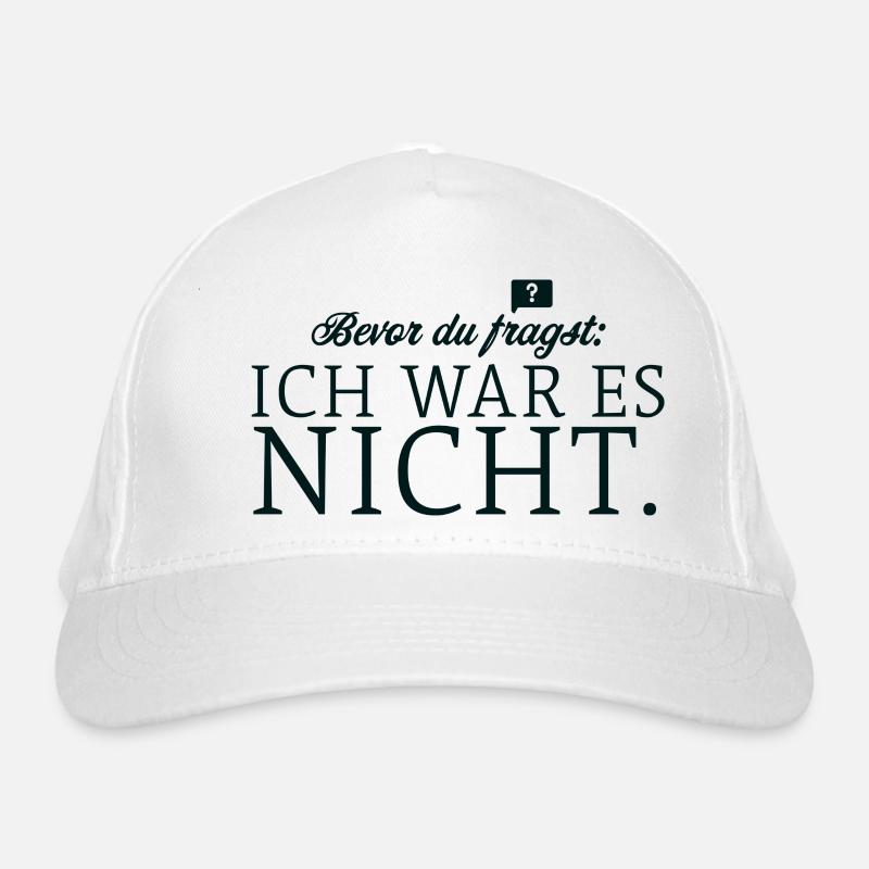 Bevor du fragst, ich war es nicht Bio-Baseballkappe