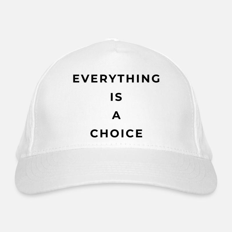 Everything is a choice Casquette classique bio