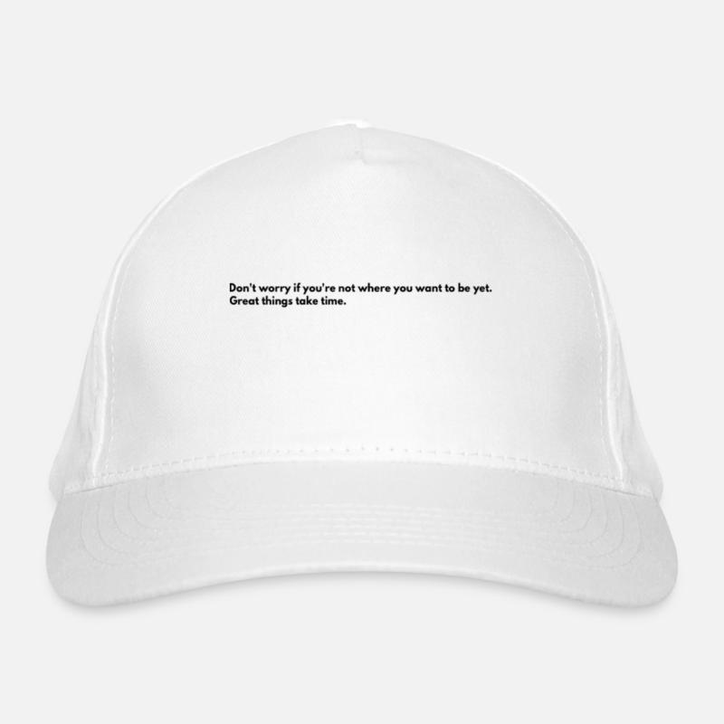 good things take time Organic Baseball Cap