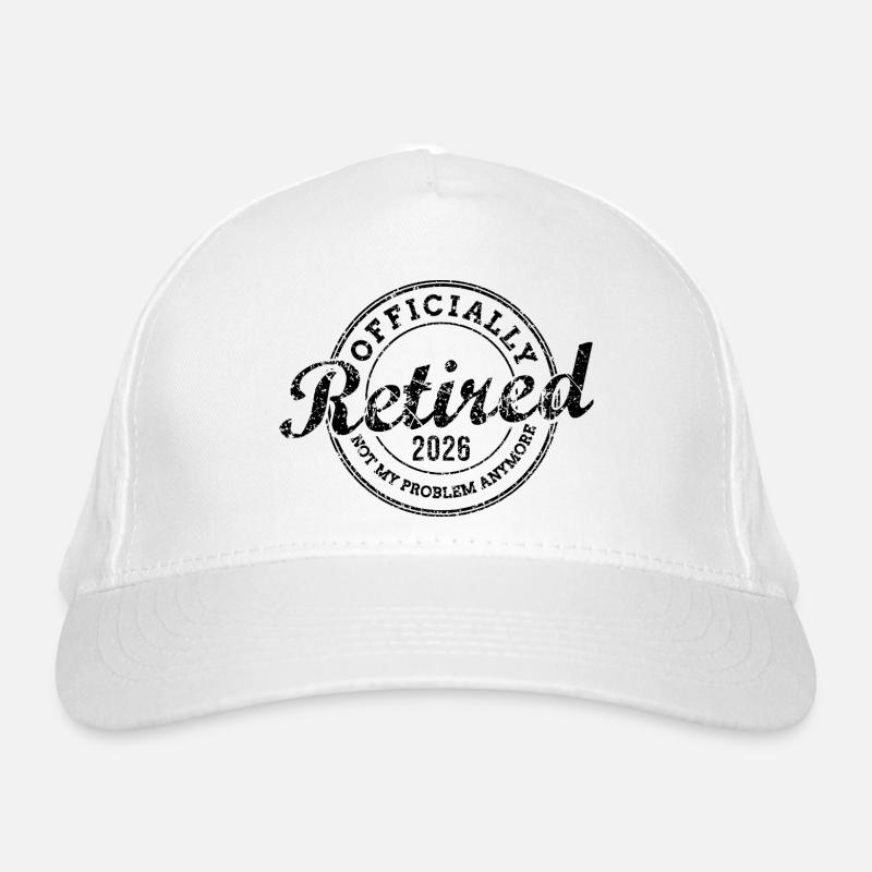 Officially Retired 2026 Not My Problem Anymore Organic Baseball Cap