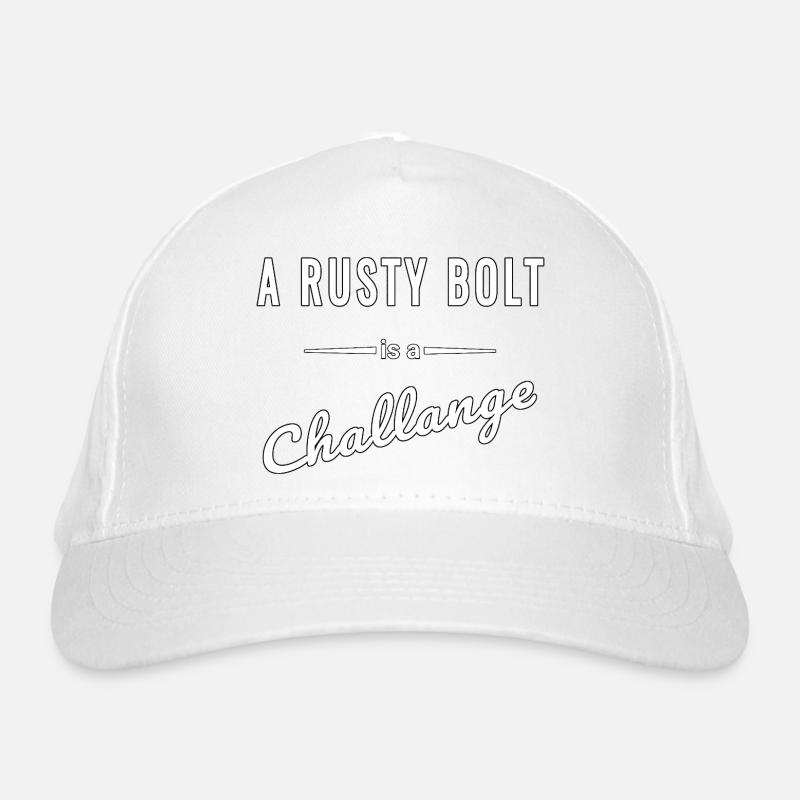 A Rusty Bolt ist eine echte Challenge – Spruch Bio-Baseballkappe