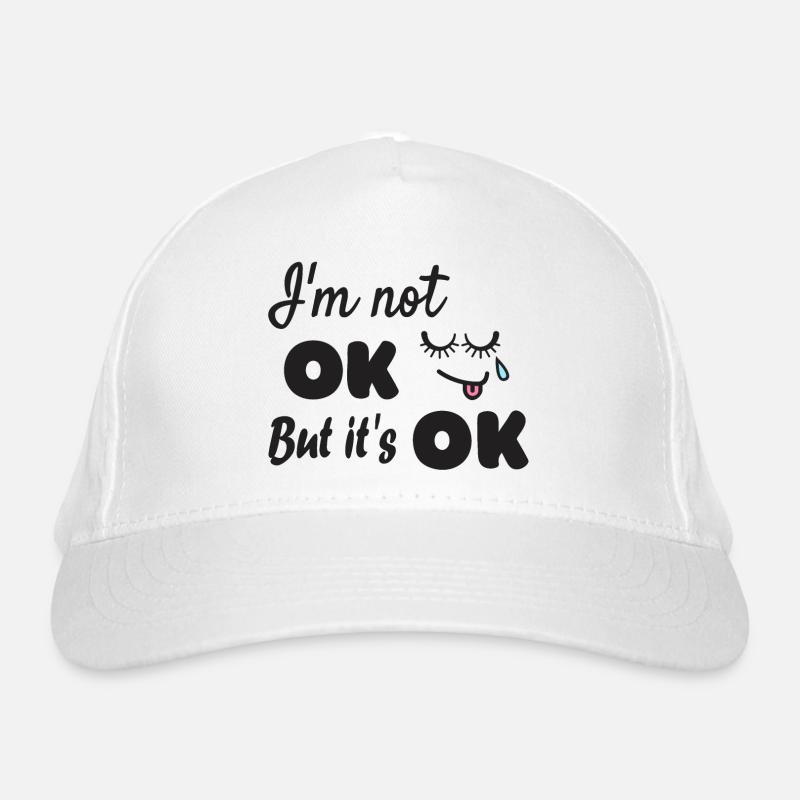 I'm not ok but it's ok Organic Baseball Cap
