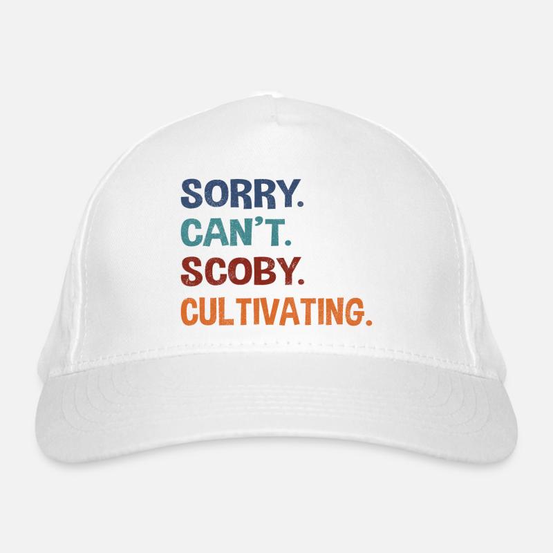Sorry. Can't. Scoby. Cultivating. Organic Baseball Cap