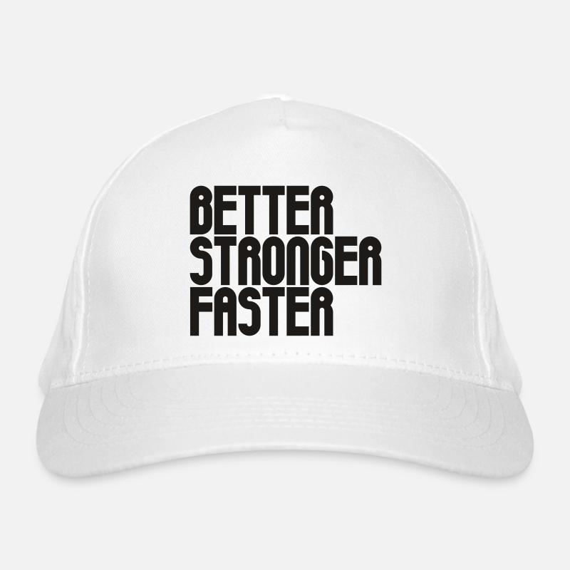 Better, Stronger, Faster Organic Baseball Cap
