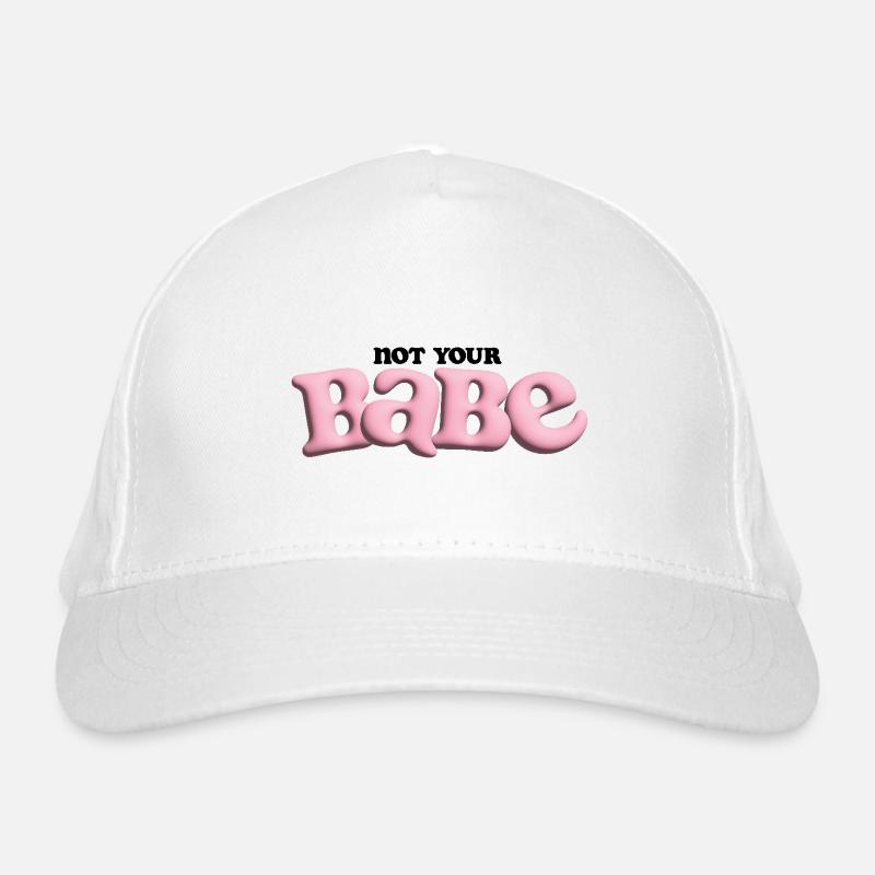Not Your Babe - Bubble Statement Organic Baseball Cap