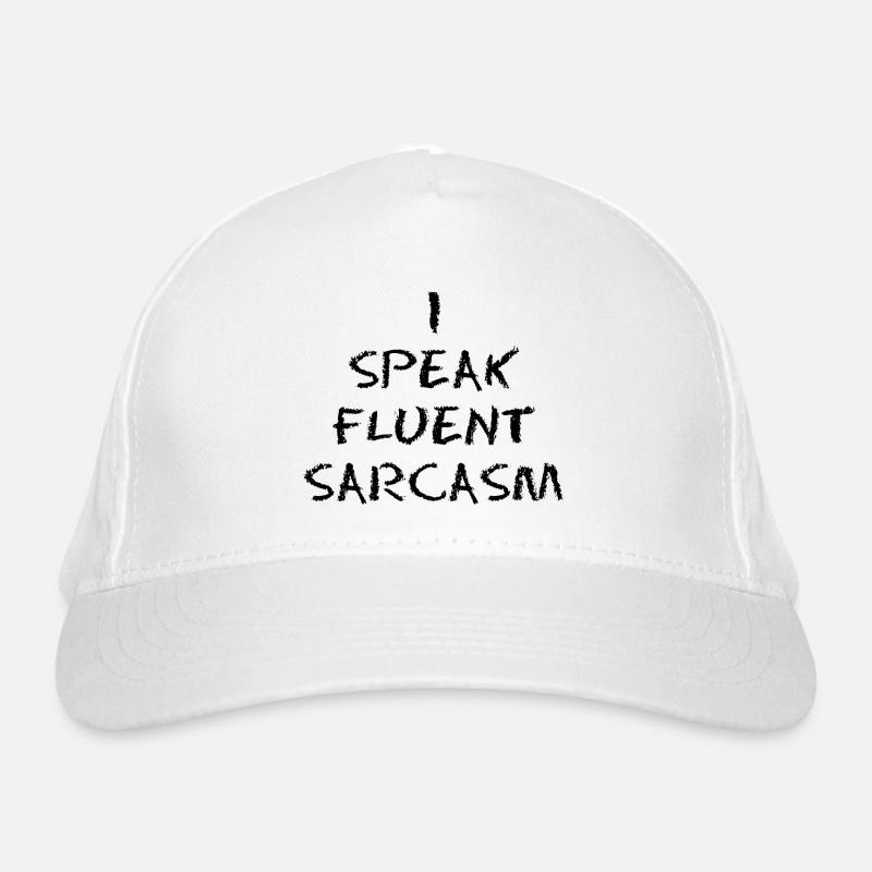 I SPEAK FLUENT SARCASM Organic Baseball Cap