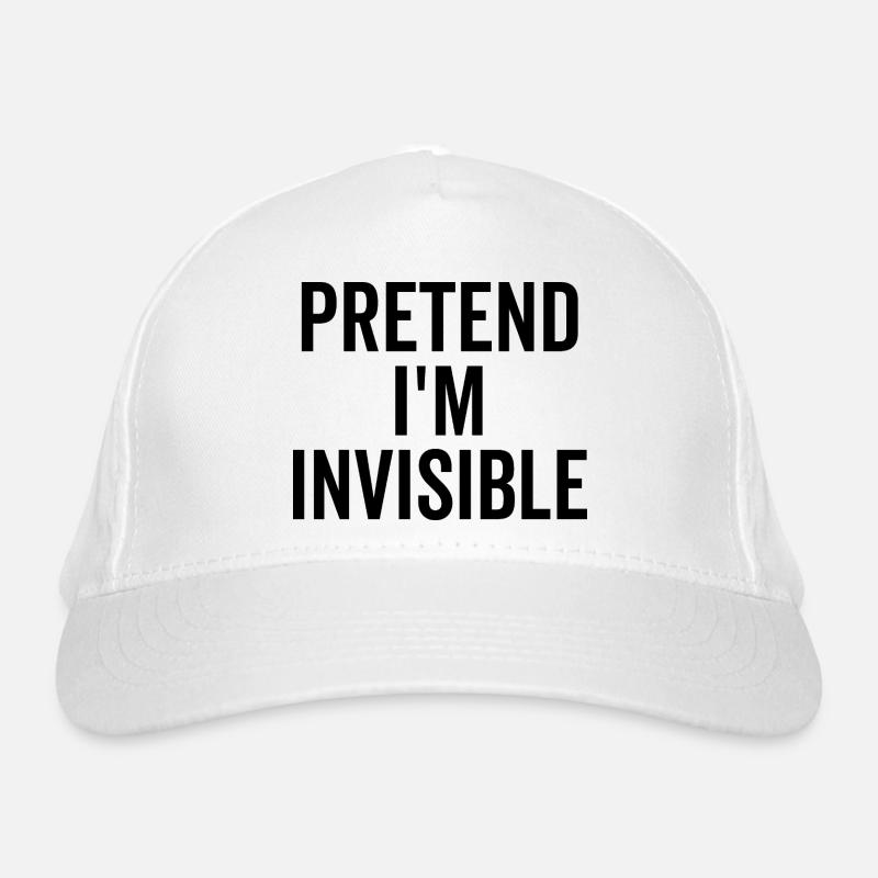 Pretend I’m Invisible Organic Baseball Cap