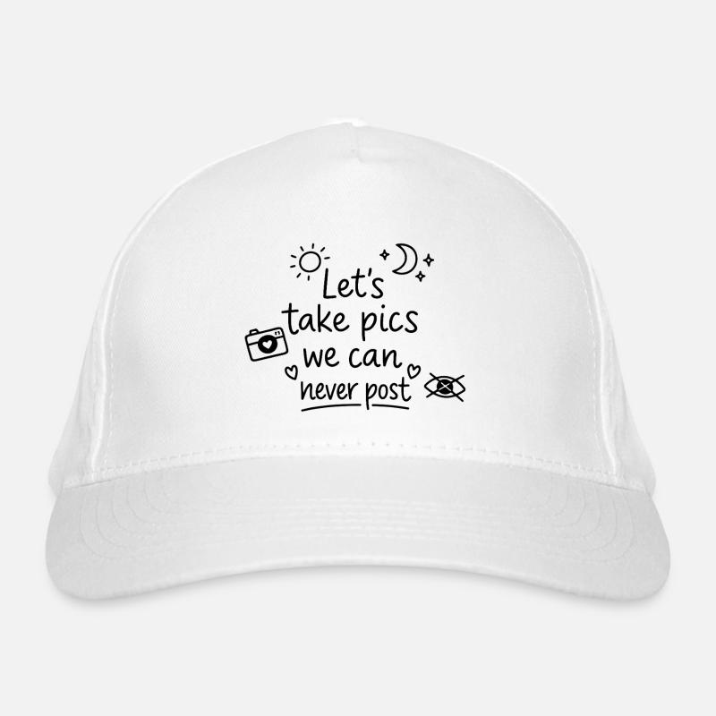 Let's Take Pics We Can Never Post Organic Baseball Cap