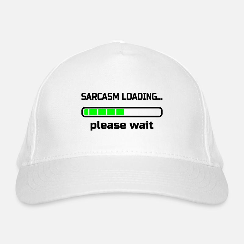 sarcasm loading… please wait. Humour Casquette classique bio
