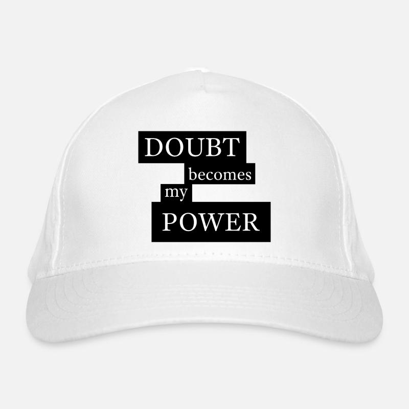 Doubt Becomes My Power Organic Baseball Cap