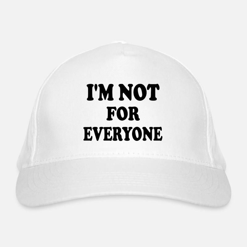 i'm not for everyone Organic Baseball Cap