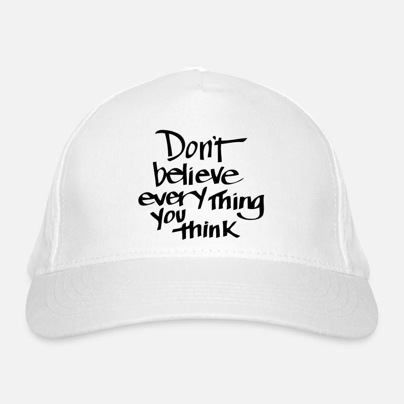 THINK NOT ABOUT WHAT YOU THINK! Organic Baseball Cap