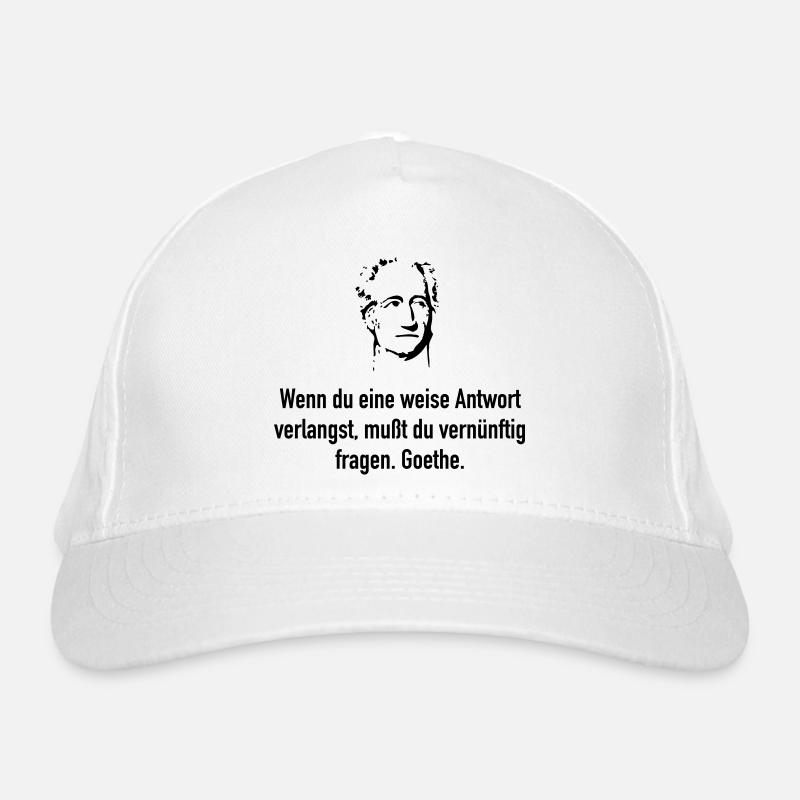 Goethe: Wenn du eine weise Antwort verlangst, muß Bio-Baseballkappe